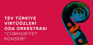 TEV Türkiye Virtüözleri Oda Orkestrası Cumhuriyet Konseri 31 Ekim'de Süreyya Operası'nda!