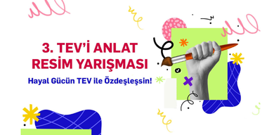 3. TEV’i Anlat Resim Yarışması başladı!